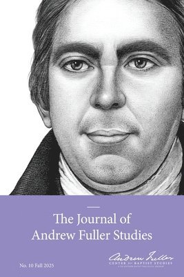 Michael A G Haykin - Journal of Andrew Fuller Studies 10 (Fall 2025), Häftad