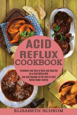 Elisabeth Schrom - Acid Reflux Cookbook, Häftad. Tillgänglighet: Lägg i varukorg