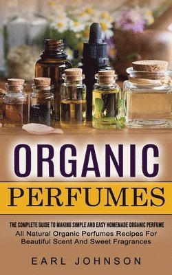 Earl Johnson - Organic Perfumes, Häftad