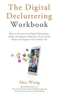 The Digital Decluttering Workbook