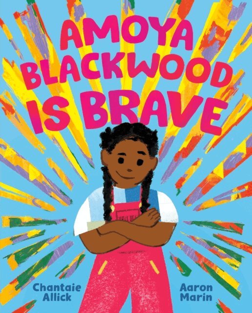 Chantaie Allick - Amoya Blackwood Is Brave, E-bok