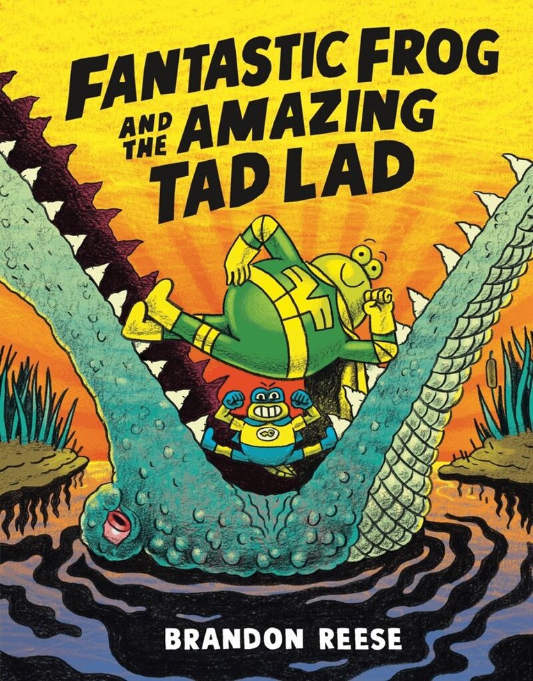 Brandon Reese - Fantastic Frog and the Amazing Tad Lad, Inbunden