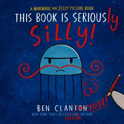 Ben Clanton - This Book Is Seriously Silly! (A Narwhal and Jelly Picture Book #2), Inbunden
