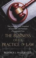 The Business of the Practice of Law: The Essential Steps Required to Establish and Maintain a Successful Firm