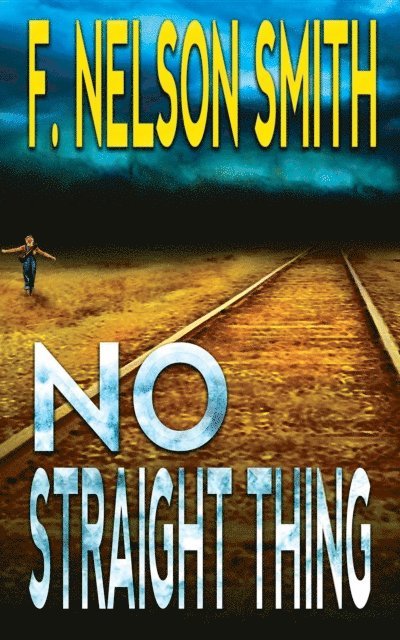 F. Nelson Smith - No Straight Thing, E-bok