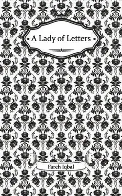 Fareh Iqbal - A Lady of Letters, Häftad. Tillgänglighet: Lägg i varukorg
