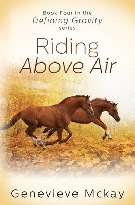 Genevieve McKay - Riding Above Air: Book Four in the Defining Gravity Series, Häftad. Tillgänglighet: Lägg i varukorg
