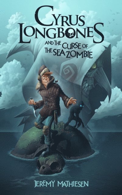 Jeremy Mathiesen - Cyrus LongBones and the Curse of the Sea Zombie, E-bok