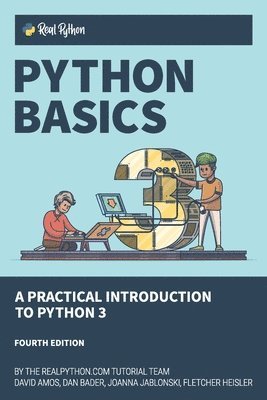 Dan Bader, Joanna Jablonski, Fletcher Heisler - Python Basics, Häftad