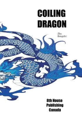 Hongzhi Zhu - Coiling Dragon, Häftad. Tillgänglighet: Lägg i varukorg