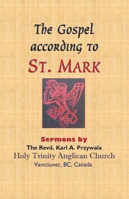Karl A Przywala, Margaret Ah Blom, Priscilla DM Turner - Gospel According to St. Mark, Häftad