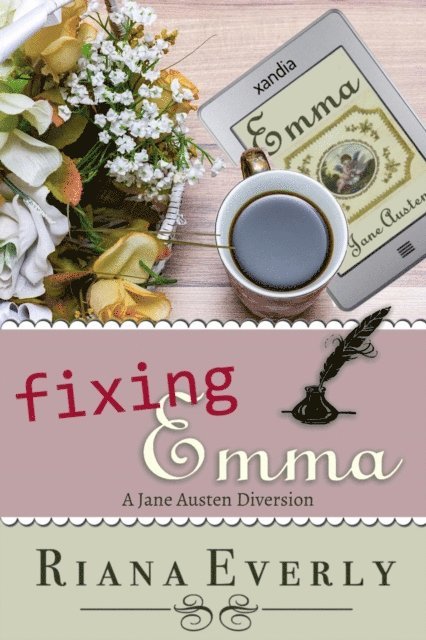 Riana Everly - Fixing Emma: A Jane Austen Diversion, E-bok