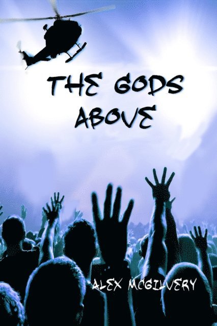 Alex McGilvery - Gods Above, E-bok