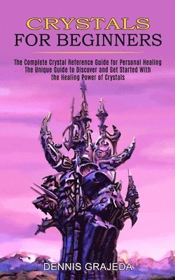 Dennis Grajeda - Crystals for Beginners, Häftad