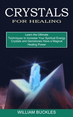 William Buckles - Crystals for Healing, Häftad