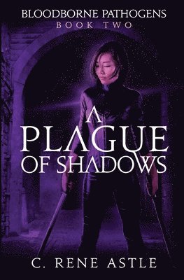 C. Rene Astle - A Plague of Shadows, Häftad