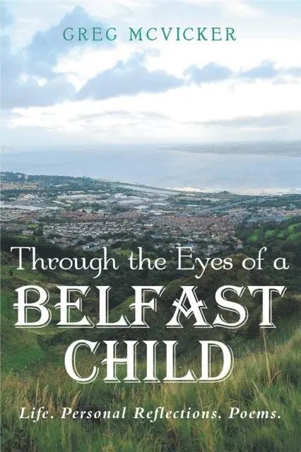 Greg McVicker - Through the Eyes of a Belfast Child, E-bok. Tillgänglighet: Lägg i varukorg