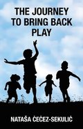 Journey to Bring Back Play