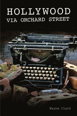 Wayne Clark - Hollywood via Orchard Street, Häftad. Tillgänglighet: Lägg i varukorg
