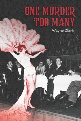 Wayne Clark - One Murder Too Many, Häftad. Tillgänglighet: Lägg i varukorg