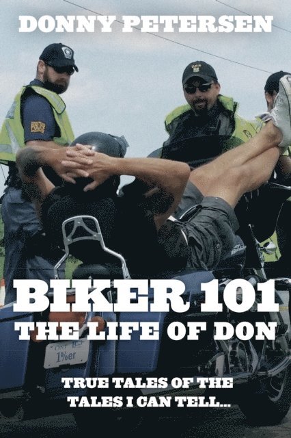 Donny Petersen - BIKER 101: The Life of Don: The Trilogy: Part I of III, E-bok. Tillgänglighet: Lägg i varukorg