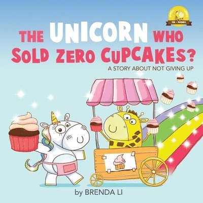 Brenda Li - Unicorn Who Sold Zero Cupcakes, Häftad