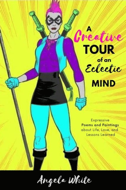 Angela White - Creative Tour of an Eclectic Mind, E-bok