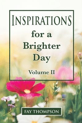 Fay Thompson - Inspirations for a Brighter Day Volume II, Häftad