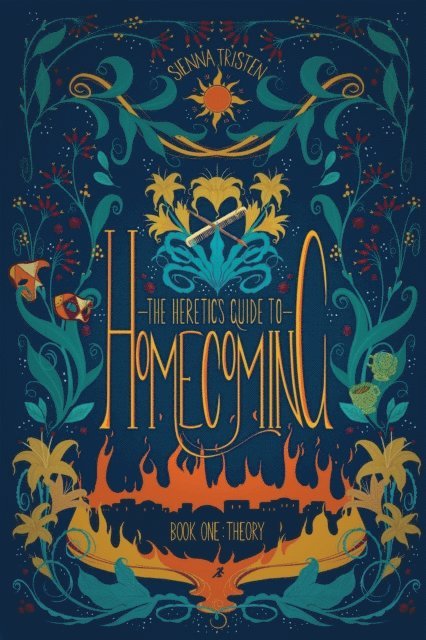 Sienna Tristen - Heretic's Guide to Homecoming, Book One: Theory, E-bok