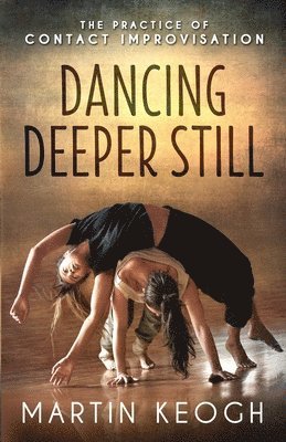 Martin Keogh - Dancing Deeper Still, Häftad
