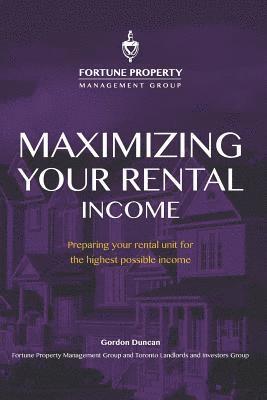 Gordon Duncan - Maximizing Your Rental Income: Preparing your rental unit for the highest possible income, Häftad. Tillgänglighet: Lägg i varukorg