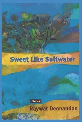 Raywat Deonandan - Sweet Like Saltwater, Häftad. Tillgänglighet: Lägg i varukorg