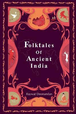 Raywat Deonandan - Folktales of Ancient India, Häftad. Tillgänglighet: Lägg i varukorg