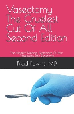 Brad Bowins - Vasectomy The Cruelest Cut Of All, Second Edition, Häftad. Tillgänglighet: Lägg i varukorg