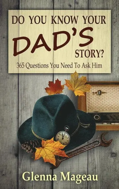 Glenna Mageau - Do You Know Your Dad's Story? The Unasked Questions, E-bok. Tillgänglighet: Lägg i varukorg
