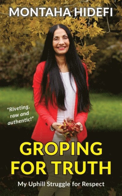 Montaha Hidefi - Groping for Truth - My Uphill Struggle for Respect, E-bok