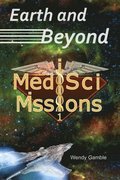 Earth and Beyond: MedSci Missions 1