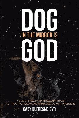 Gaby Dufresne-Cyr, Amadea Editing - Dog in the Mirror is God, Häftad. Tillgänglighet: Lägg i varukorg
