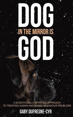 Gaby Dufresne-Cyr, Nancy Ackerman - Dog in the Mirror is God, Inbunden. Tillgänglighet: Lägg i varukorg