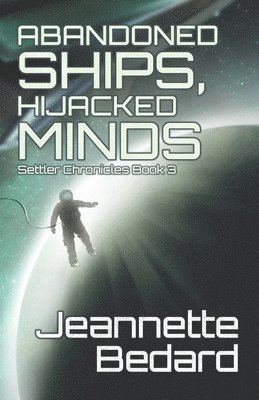 Jeannette Bedard - Abandoned Ships, Hijacked Minds, Häftad. Tillgänglighet: Lägg i varukorg