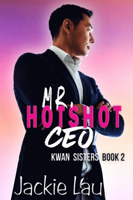 Jackie Lau - Mr. Hotshot CEO, E-bok