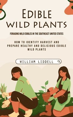 William Liddell - Edible Wild Plants, Häftad