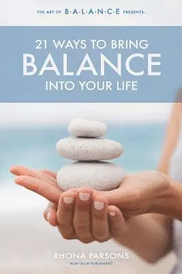 Rhona Parsons - 21 Ways To Bring Balance Into Your Life, Häftad. Tillgänglighet: Lägg i varukorg