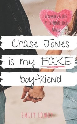 Emily Lowry - Chase Jones is My Fake Boyfriend, Häftad