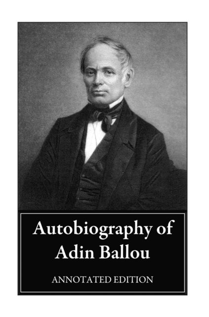 Adin Ballou, William  S. Heywood - Autobiography of Adin Ballou, E-bok