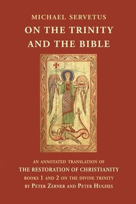 Michael Servetus - On the Trinity and the Bible, Häftad