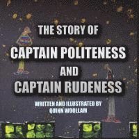 Quinn Woollam - The Story of Captain Politeness and Captain Rudeness, Häftad