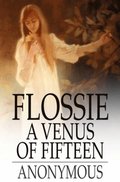 Flossie, a Venus of Fifteen