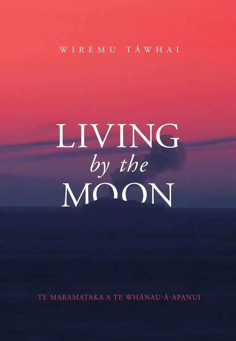 Wiremu Tawhai - Living by the Moon, Häftad. Tillgänglighet: Lägg i varukorg