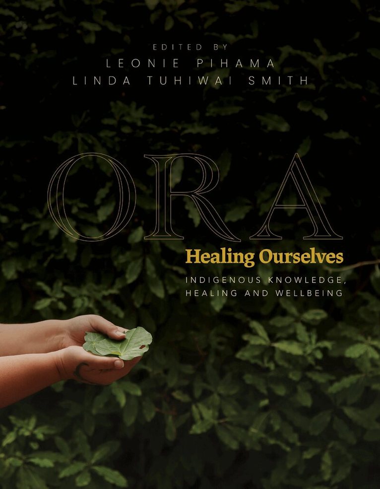 Leonie Pihama, Leonie Pihama, Linda Tuhiwai Smith - Ora: Healing Ourselves, Häftad